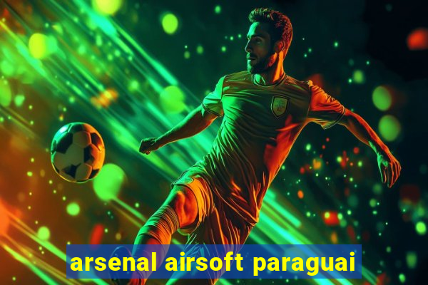 arsenal airsoft paraguai