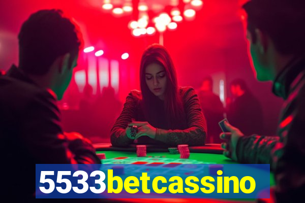 5533betcassino