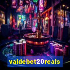 vaidebet20reais