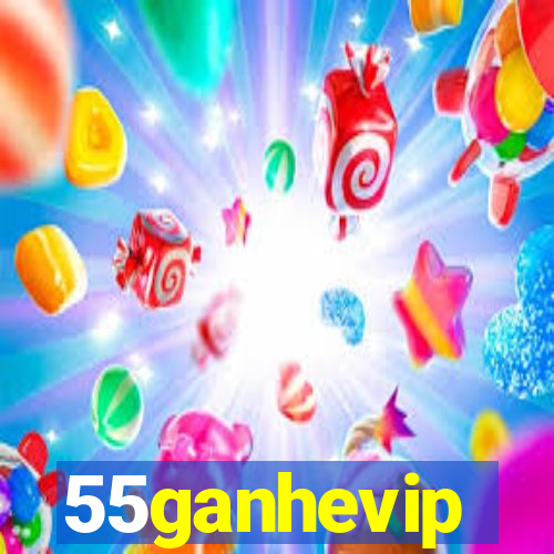 55ganhevip