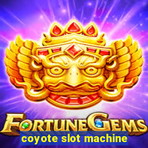 coyote slot machine