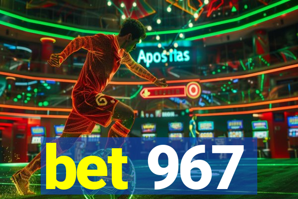 bet 967