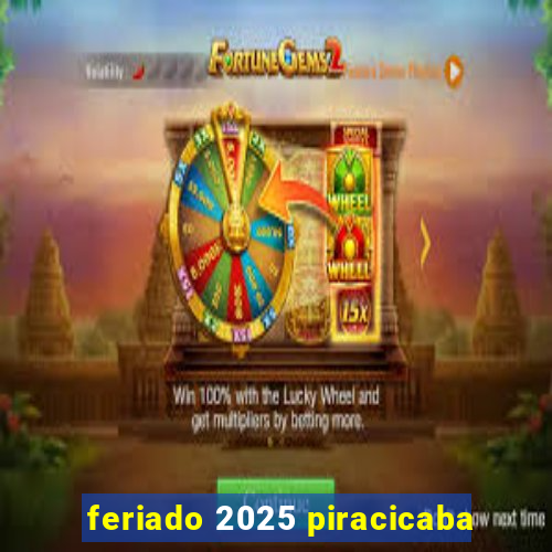 feriado 2025 piracicaba