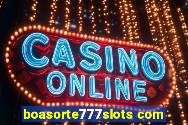 boasorte777slots com