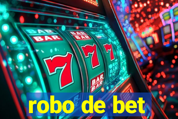 robo de bet