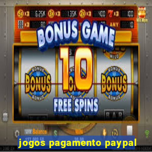 jogos pagamento paypal