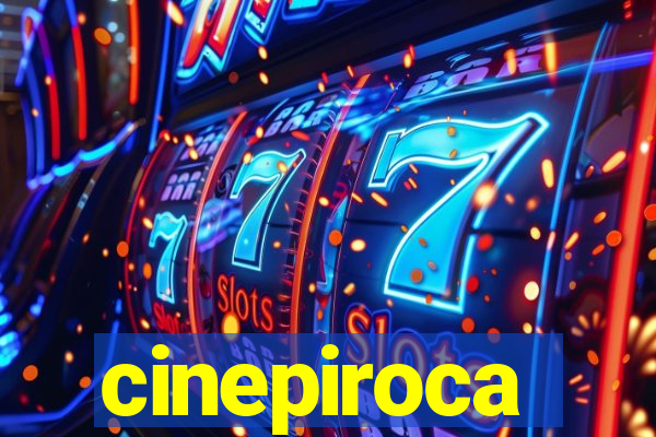 cinepiroca