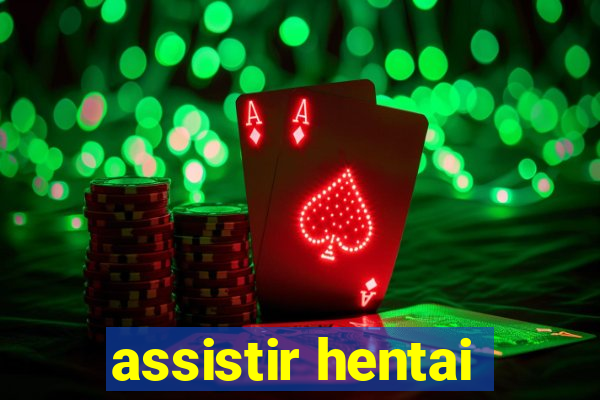 assistir hentai