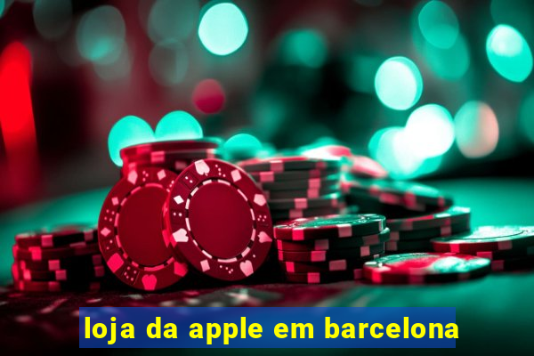 loja da apple em barcelona