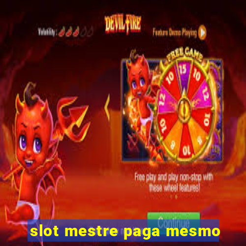 slot mestre paga mesmo