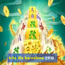 kits dls barcelona 2012