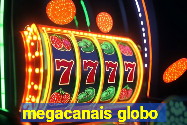 megacanais globo