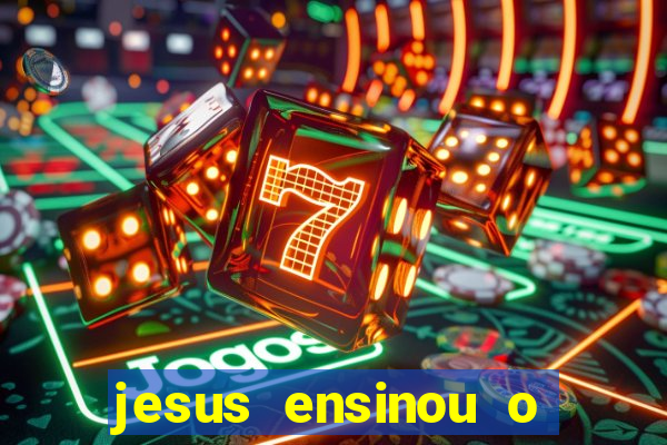 jesus ensinou o segredo da prosperidade