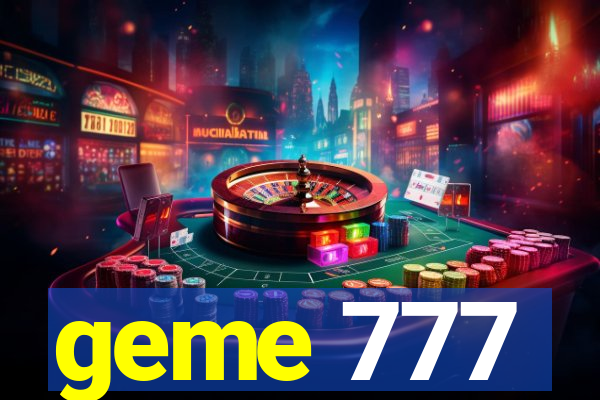 geme 777