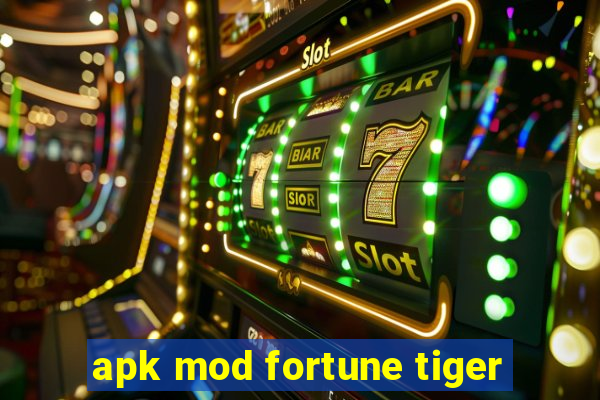 apk mod fortune tiger