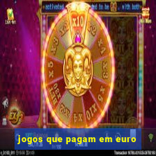 jogos que pagam em euro