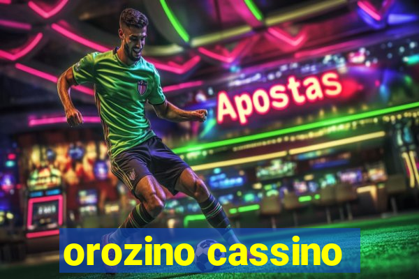 orozino cassino