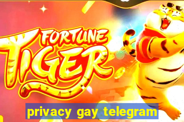 privacy gay telegram