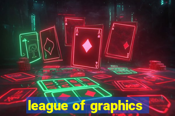 league of graphics