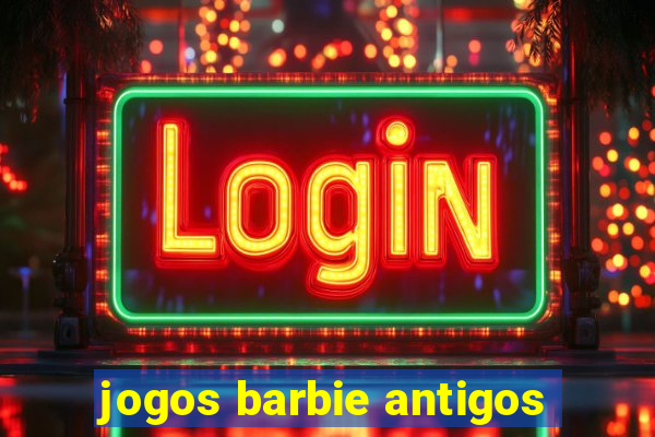 jogos barbie antigos