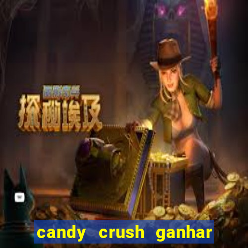 candy crush ganhar dinheiro de verdade