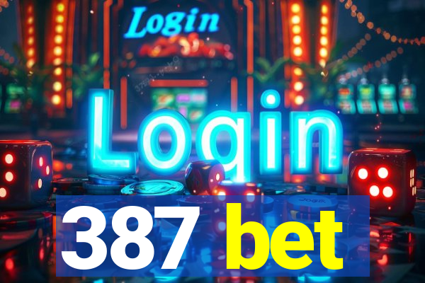 387 bet