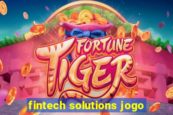 fintech solutions jogo