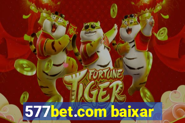 577bet.com baixar