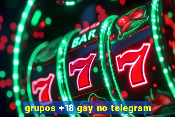 grupos +18 gay no telegram