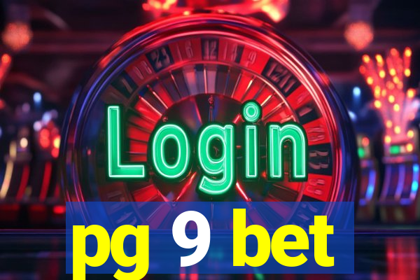 pg 9 bet