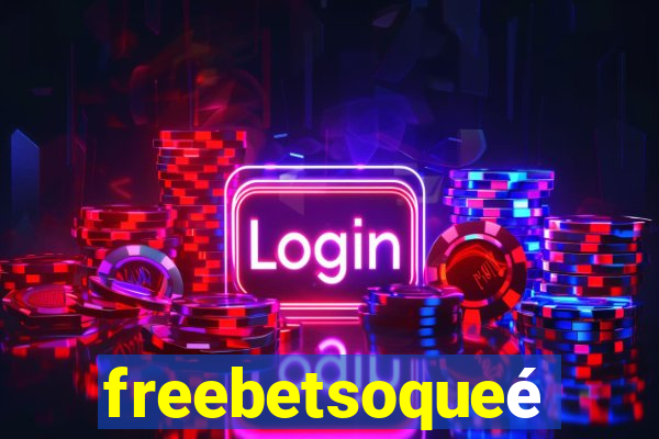 freebetsoqueé