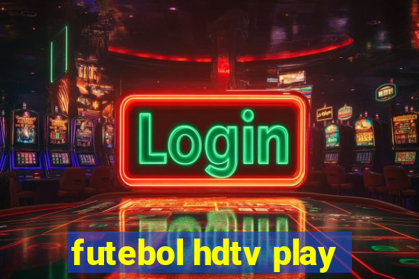 futebol hdtv play