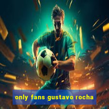 only fans gustavo rocha