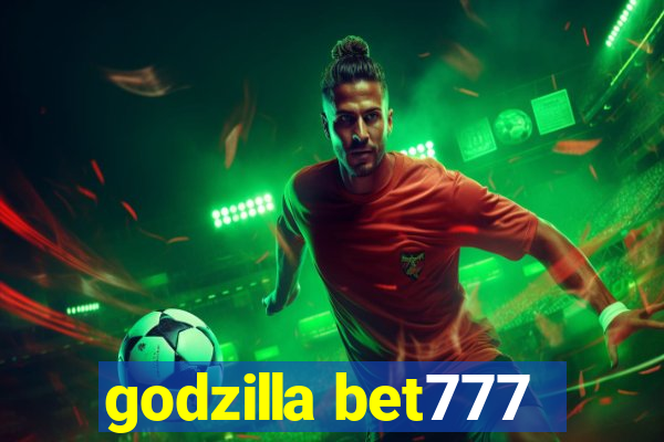 godzilla bet777