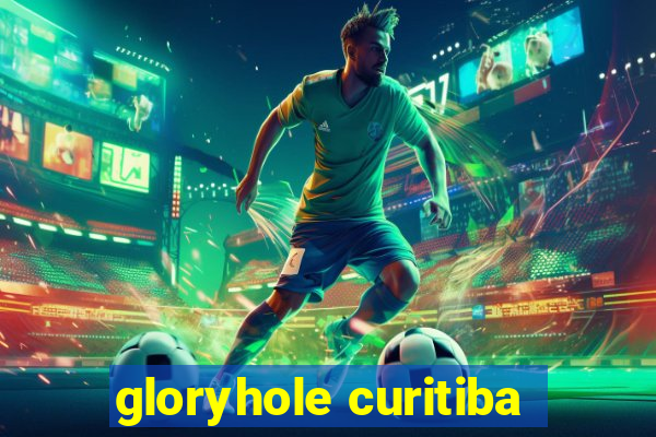 gloryhole curitiba