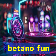 betano fun