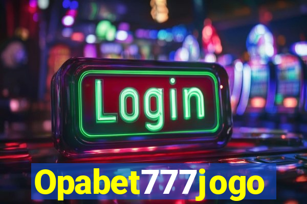 Opabet777jogo