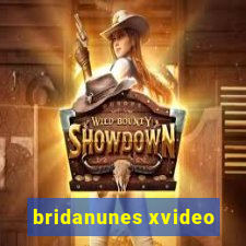 bridanunes xvideo