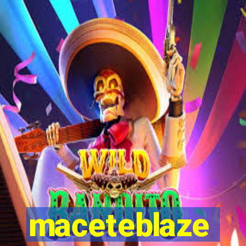 maceteblaze