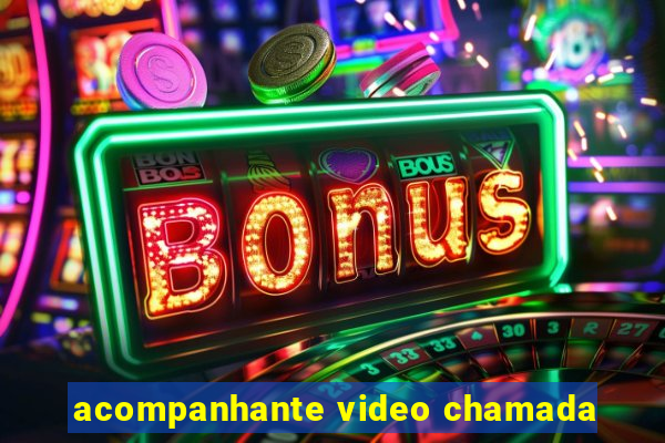 acompanhante video chamada