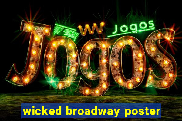 wicked broadway poster