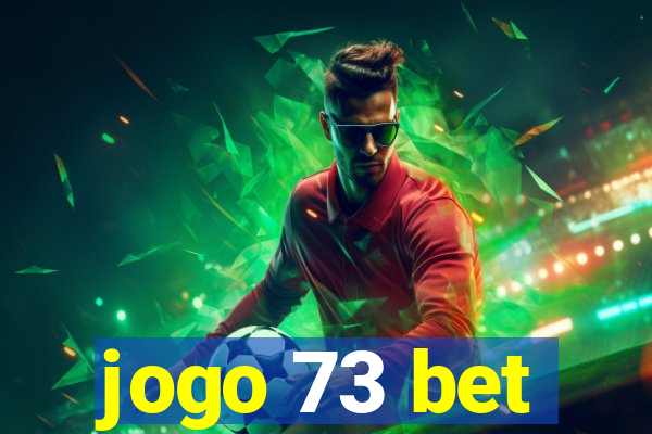 jogo 73 bet