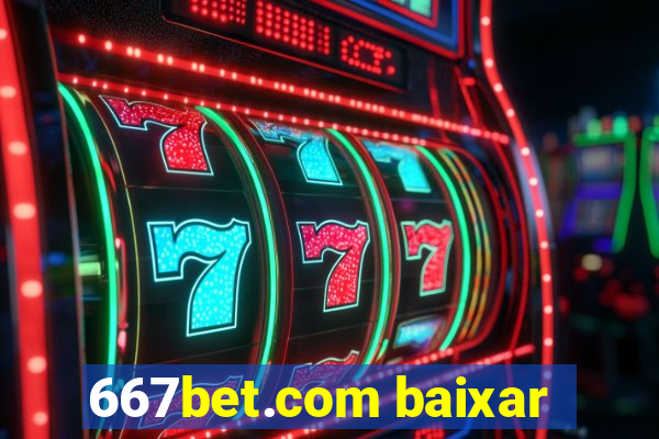 667bet.com baixar