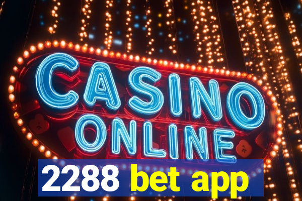 2288 bet app