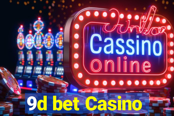 9d bet Casino