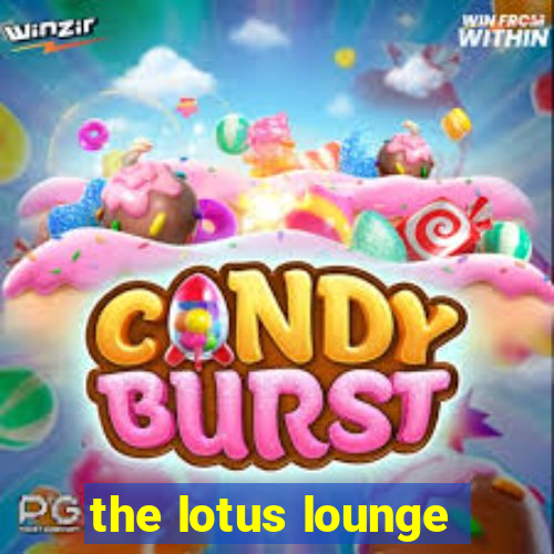 the lotus lounge