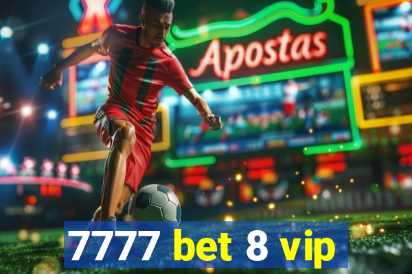 7777 bet 8 vip