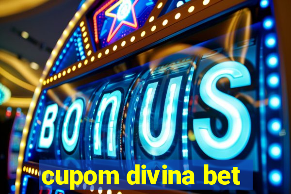 cupom divina bet