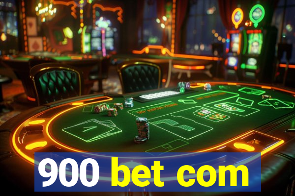 900 bet com