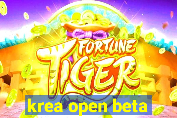 krea open beta